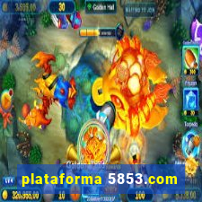 plataforma 5853.com